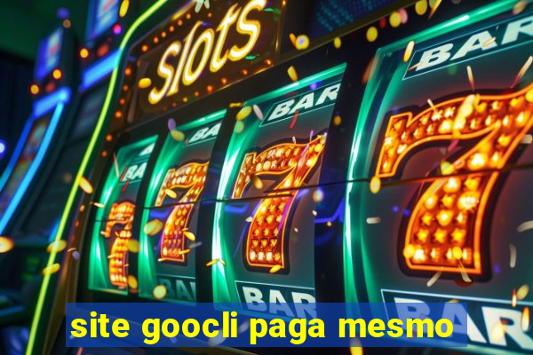 site goocli paga mesmo